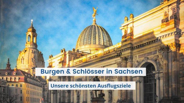 Burgen & Schlösser in Sachsen