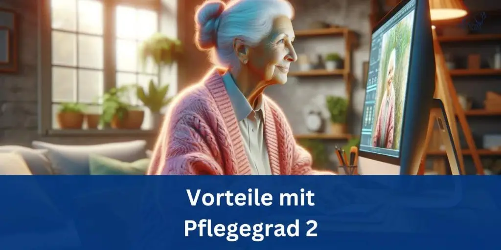 Vorteile Pflegegrad 2